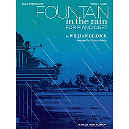 Willis Music Fountain in the Rain (1 Piano, 4 Hands/Early Inter Level) Willis Series by William Gillock