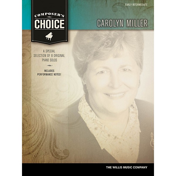 Willis Music Composer's Choice - Carolyn Miller (Early Inter Level) Willis Series by Carolyn Miller