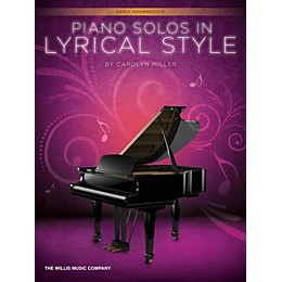 Willis Music Piano Solos in Lyrical Style (Early Inter Level) Willis Series by Carolyn Miller