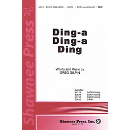 Shawnee Press Ding-a Ding-a Ding SSAB Composed by Greg Gilpin