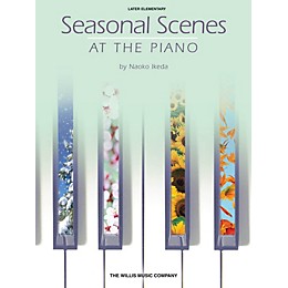 Willis Music Seasonal Scenes at the Piano (Later Elem Level) Willis Series Book by Naoko Ikeda