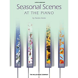 Willis Music Seasonal Scenes at the Piano (Later Elem Level) Willis Series Book by Naoko Ikeda