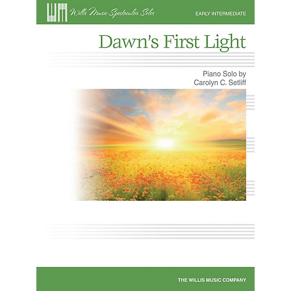 Willis Music Dawn's First Light (Early Inter Level) Willis Series by Carolyn C. Setliff