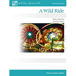 Willis Music A Wild Ride (Later Elem Level) Willis Series by Carolyn Miller