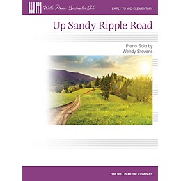 Willis Music Up Sandy Ripple Road (Early to Mid-Elem Level) Willis Series Book by Wendy Stevens