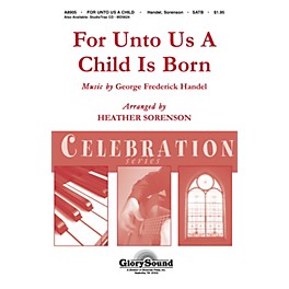 Shawnee Press For Unto Us a Child is Born (Shawnee Press Celebration Series) HANDBELLS (2-3) by Heather Sorenson