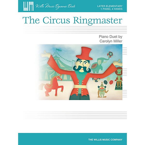 Willis Music The Circus Ringmaster Willis Series Book by Carolyn Miller (Level Late Elem)