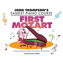 Willis Music First Mozart (John Thompson's Easiest Piano Course) Willis Series Book by Mozart (Level Elem)