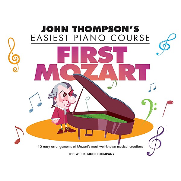 Willis Music First Mozart (John Thompson's Easiest Piano Course) Willis Series Book by Mozart (Level Elem)