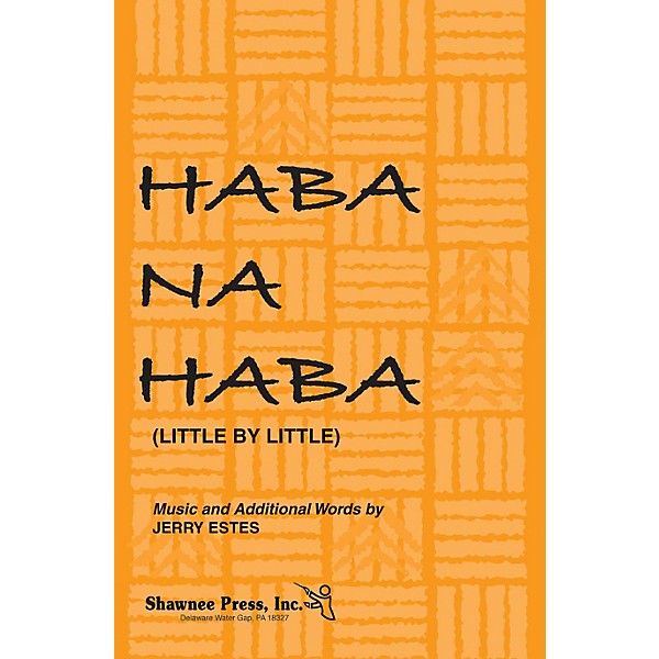 Shawnee Press Haba Na Haba (Little by Little) 3-Part Mixed Composed by Jerry Estes