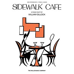 Willis Music Sidewalk Cafe (1 Piano, 4 Hands/Early Inter Level) Willis Series by William Gillock