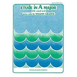 Willis Music Etude in A Major (Coral Sea) (Mid-Inter Level) Willis Series Book by William Gillock