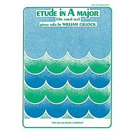 Willis Music Etude in A Major (Coral Sea) (Mid-Inter Level) Willis Series Book by William Gillock