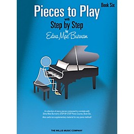 Willis Music Pieces to Play - Book 6 Willis Series Book by Edna Mae Burnam (Level Late Inter)