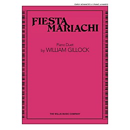 Willis Music Fiesta Mariachi (1 Piano, 4 Hands/Early Advanced Level) Willis Series Book by William Gillock