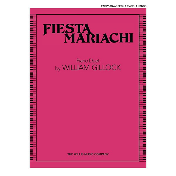 Willis Music Fiesta Mariachi (1 Piano, 4 Hands/Early Advanced Level) Willis Series Book by William Gillock