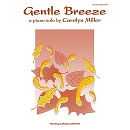 Willis Music Gentle Breeze (Mid-Elem Level) Willis Series by Carolyn Miller