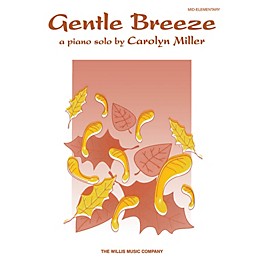 Willis Music Gentle Breeze (Mid-Elem Level) Willis Series by Carolyn Miller