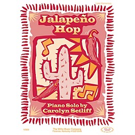 Willis Music Jalapeño Hop (Later Elem Level) Willis Series by Carolyn C. Setliff