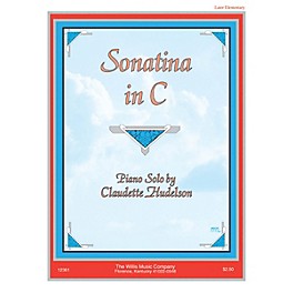 Willis Music Sonatina in C (Later Elem Level) Willis Series by Claudette Hudelson