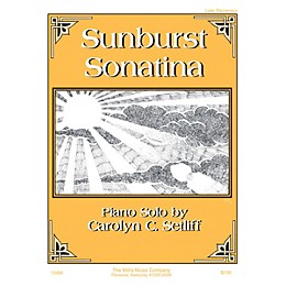 Willis Music Sunburst Sonatina (Later Elem Level) Willis Series by Carolyn C. Setliff