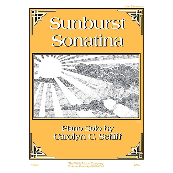 Willis Music Sunburst Sonatina (Later Elem Level) Willis Series by Carolyn C. Setliff