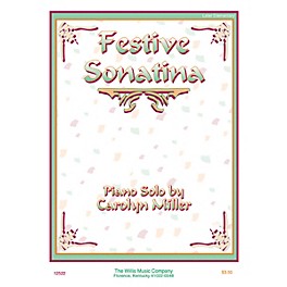 Willis Music Festive Sonatina (Later Elem Level) Willis Series by Carolyn Miller