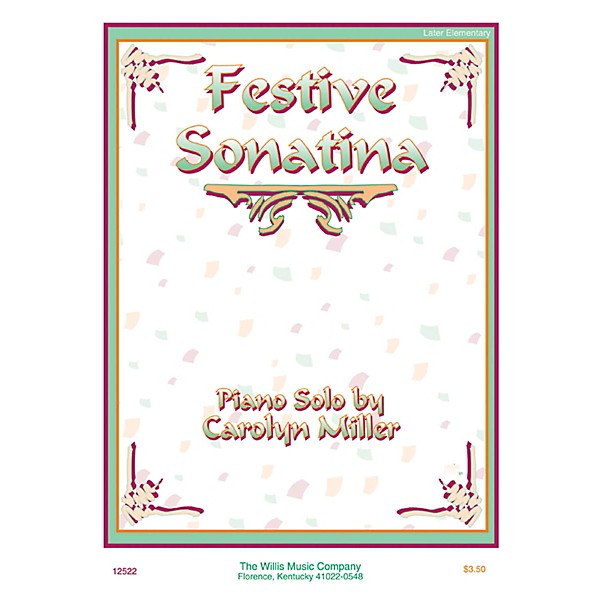 Willis Music Festive Sonatina (Later Elem Level) Willis Series by Carolyn Miller