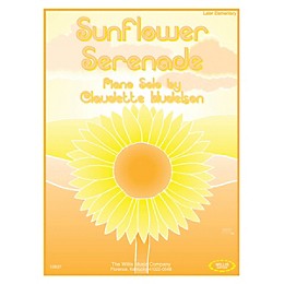 Willis Music Sunflower Serenade (Later Elem Level) Willis Series by Claudette Hudelson