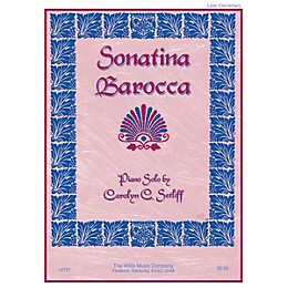 Willis Music Sonatina Barocca (Later Elem Level) Willis Series by Carolyn C. Setliff