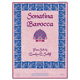 Willis Music Sonatina Barocca (Later Elem Level) Willis Series by Carolyn C. Setliff