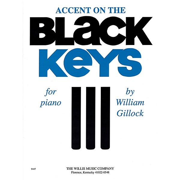 Willis Music Accent on the Black Keys (Mid-Inter Level) Willis Series by William Gillock