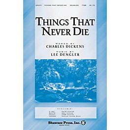 Shawnee Press Things That Never Die SSA Composed by Lee Dengler