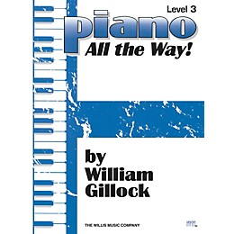 Willis Music Piano - All the Way! Level 3 Willis Series by William Gillock (Level Mid-Elem)