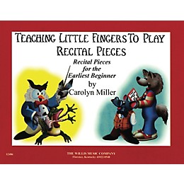 Willis Music Teaching Little Fingers to Play Recital Pieces Willis Series Book by Carolyn Miller (Early to Mid-Elem)