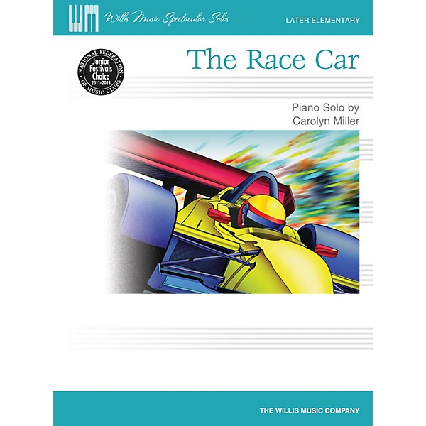 Willis Music The Race Car (Later Elem Level/Willis Music Spectacular Solos) Willis Series by Carolyn Miller