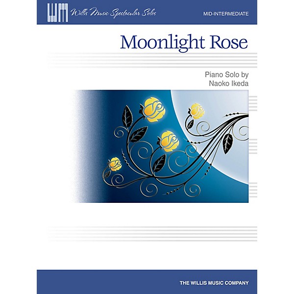 Willis Music Moonlight Rose (Mid-Inter Level) Willis Series by Naoko Ikeda