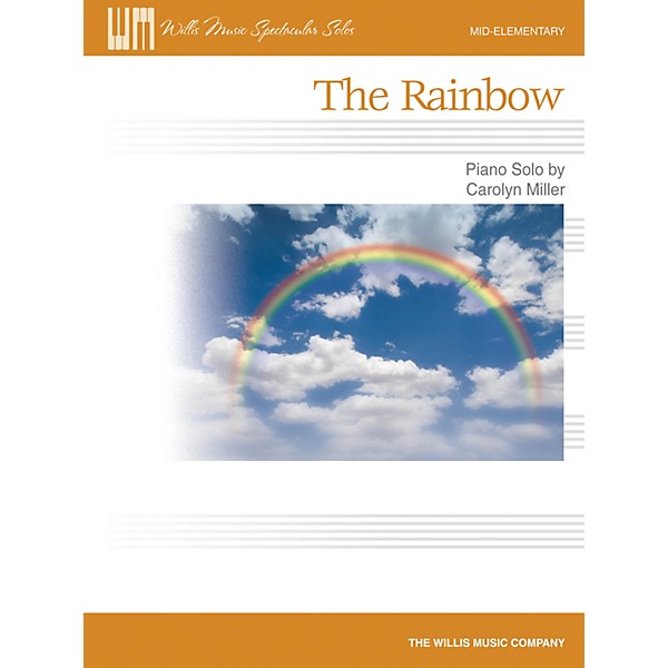 Willis Music The Rainbow (Mid-Elem Level) Willis Series by Carolyn Miller