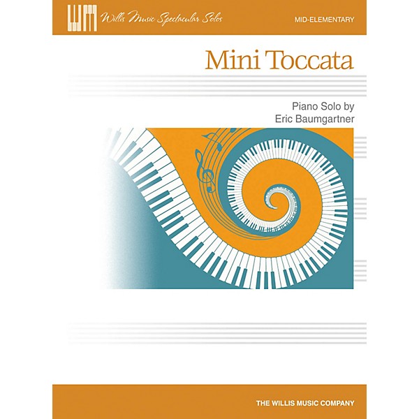 Willis Music Mini Toccata Willis Series by Eric Baumgartner (Level Mid-Elem)