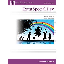 Willis Music Extra Special Day Willis Series by Carolyn Miller (Level Early Elem)