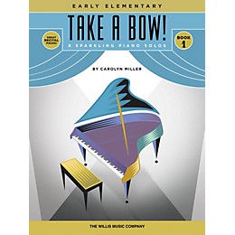 Willis Music Take a Bow! Book 1 (Early Elem Level) Willis Series Book by Carolyn Miller