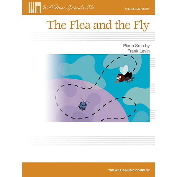 Willis Music The Flea and the Fly (Mid-Elem Level) Willis Series by Frank Levin