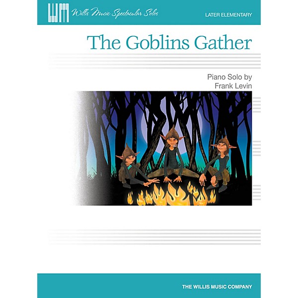 Willis Music The Goblins Gather (Later Elem Level) Willis Series by Frank Levin