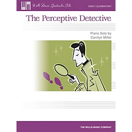 Willis Music The Perceptive Detective Willis Series by Carolyn Miller (Level Early Elem)