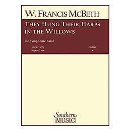 Southern They Hung Their Harps in the Willows Concert Band Level 4 Composed by W. Francis McBeth