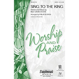 Daybreak Music Sing to the King SAB Arranged by Phillip Keveren