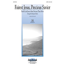 Daybreak Music Fairest Jesus, Precious Savior SAB Arranged by Benjamin Harlan