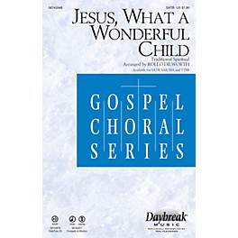 Daybreak Music Jesus, What a Wonderful Child TTBB Arranged by Rollo Dilworth