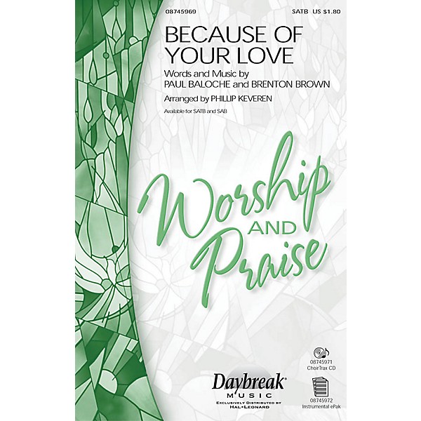 Daybreak Music Because of Your Love SAB by Paul Baloche Arranged by Phillip Keveren