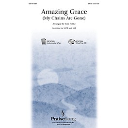 PraiseSong Amazing Grace (My Chains Are Gone) SAB by Chris Tomlin Arranged by Tom Fettke